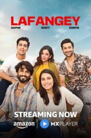 Lafangey – Sapne, Dosti, Duniya (2025) HIndi Season 1 Complete
